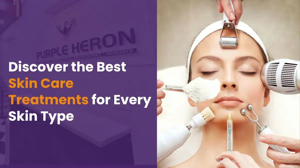 Discover the Best Skin Care Treatments for Every Skin Type