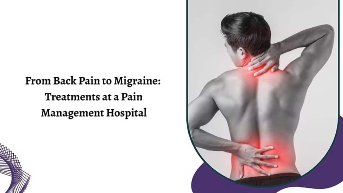 From Back Pain to Migraine: Treatments at a Pain Management
