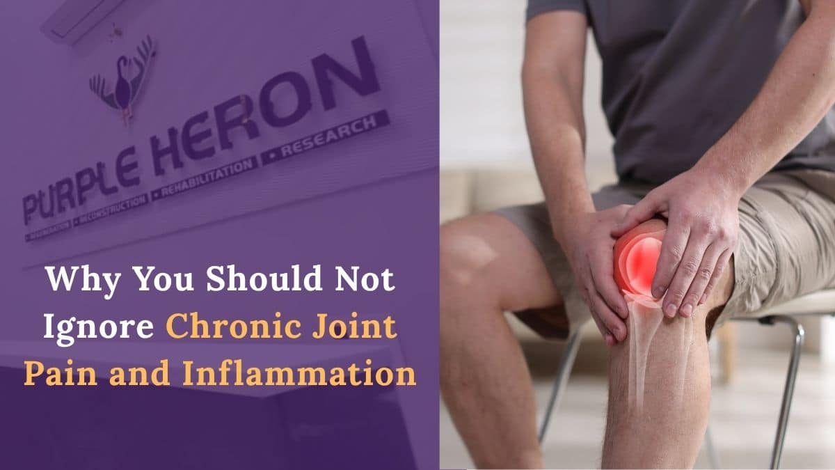 Not Ignore Chronic Joint Pain and Inflammation